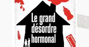 Info Conférence Le grand désordre hormonal: cthual