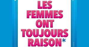Info Les femmes ont toujours raison, les hommes n’ont jamais tort: cthual